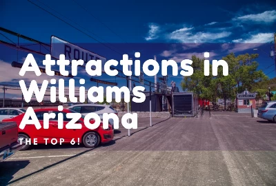 Top 6 Tourist Attractions in Williams Arizona