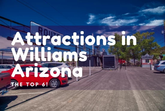 Top 6 Tourist Attractions in Williams Arizona